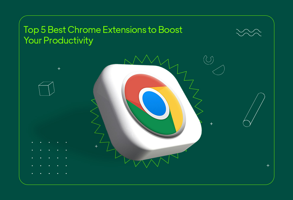 Cover image for Top 5 Best Chrome Extensions to Skyrocket Your Productivity
